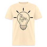 Be the light shirt Catholic Religious Faith T-Shirt size S-6XL - natural