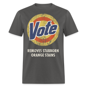 Anti-Trump Vote Shirt Removes Stubborn Orange Stains Funny Detergent T-Shirt - charcoal