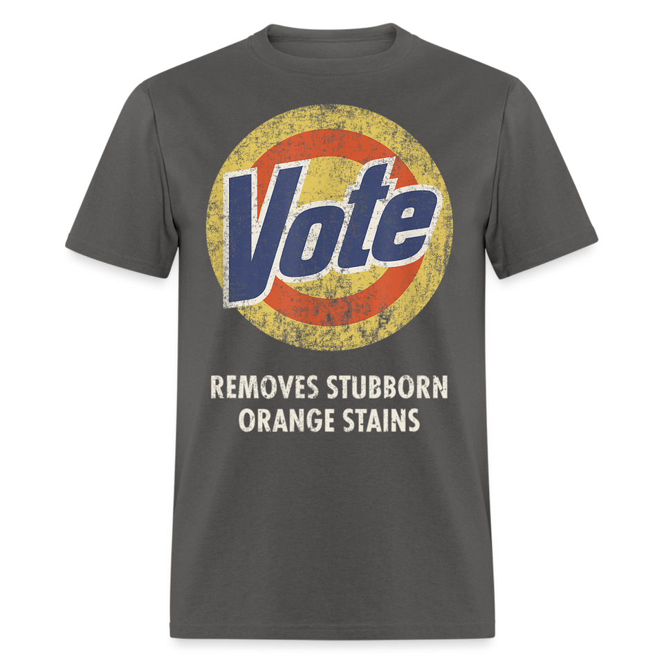 Anti-Trump Vote Shirt Removes Stubborn Orange Stains Funny Detergent T-Shirt - charcoal