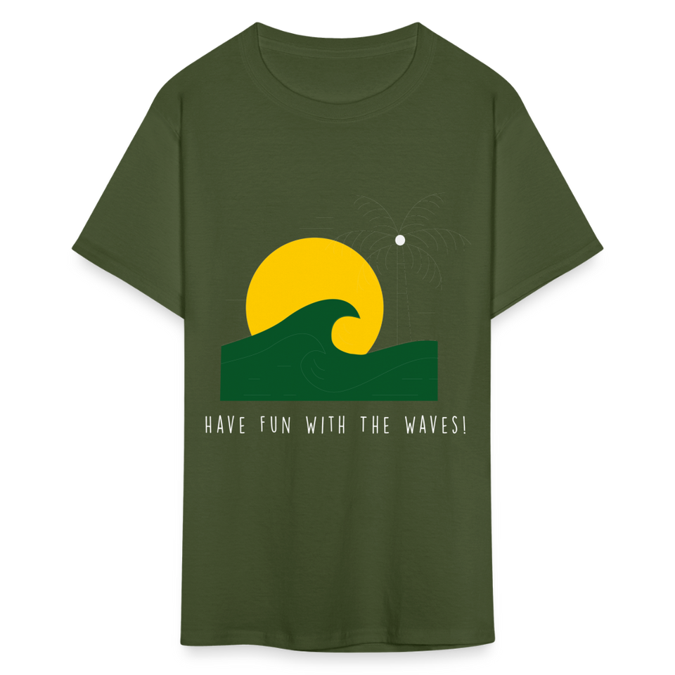 Have fun with the waves shirt Surfboard Surfing Summer T-Shirt Size S-6XL - military green
