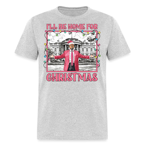Funny Daddy's Home Trump 2024 I'll be home for Christmas T-Shirt size S-6XL - heather gray