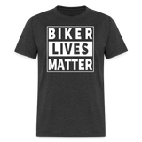 Biker Lives Matter Shirt Motorcycle Biker Rider t shirt Size S-6XL - heather black