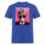 Trump Pink Bubblegum Funny T-Shirt - royal blue