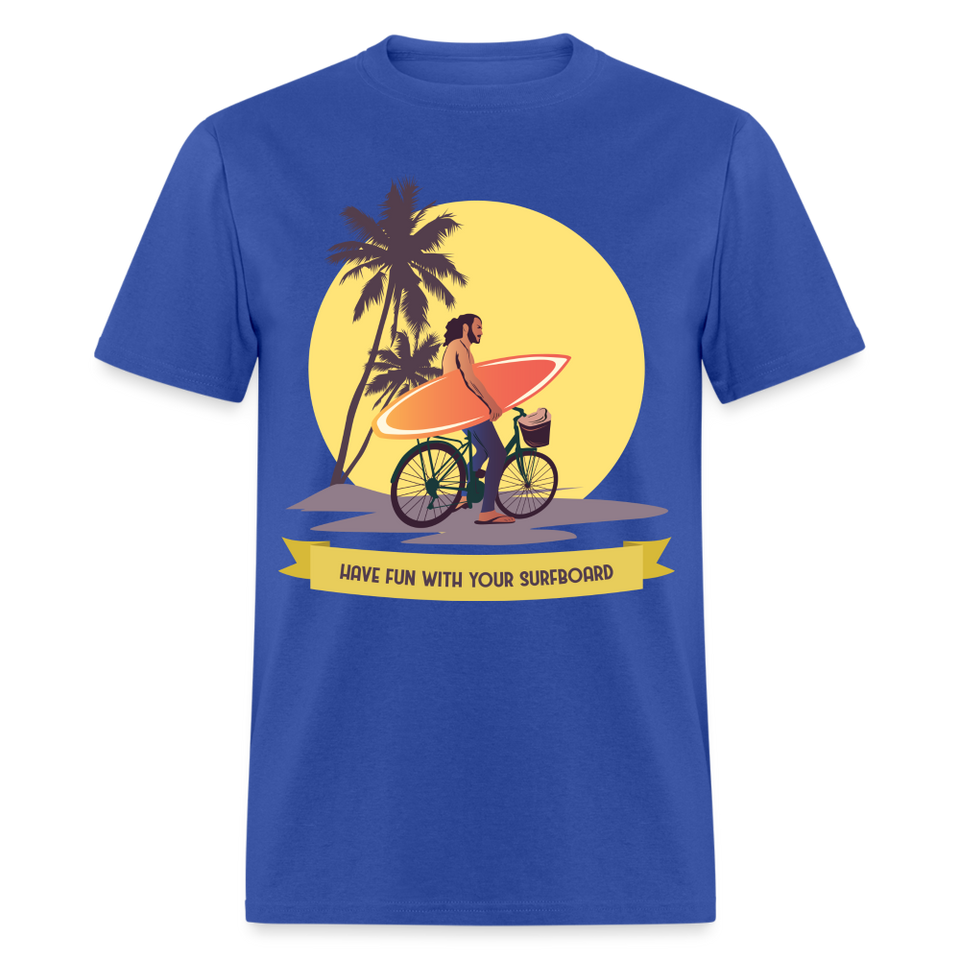 Have Fun with Your Surfboard shirt Surfing Summer Sunset T-Shirt Size S-6XL - royal blue