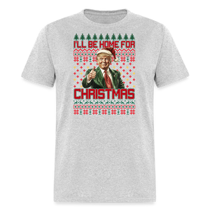 I'll be home for Christmas shirt Trump Ugly Christmas T-shirt size S-6XL - heather gray