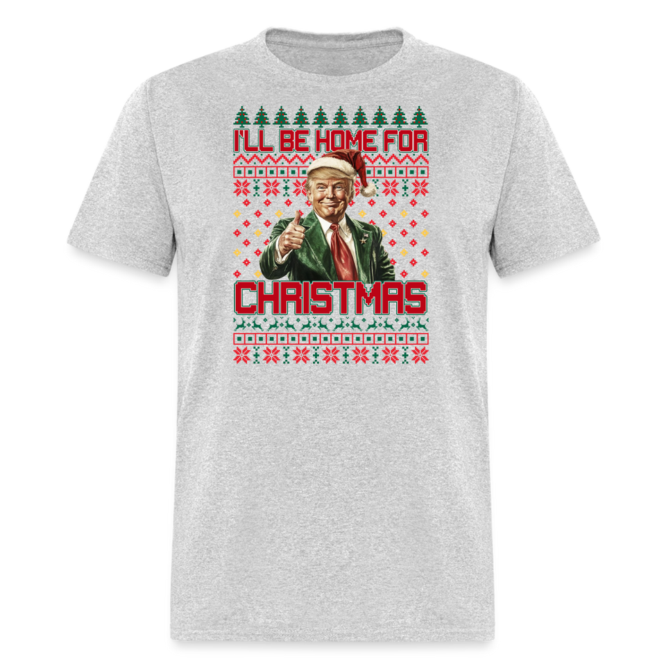 I'll be home for Christmas shirt Trump Ugly Christmas T-shirt size S-6XL - heather gray
