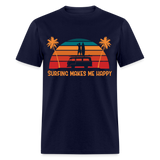 Surfing Makes Me Happy shirt Sunset Ocean Beach Surfing is life T-Shirt S-6XL - navy