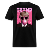 Trump Pink Bubblegum Funny T-Shirt - black