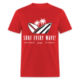 Surf Every Wave shirt Santa Monica Los Angeles California Beach Surfer T-Shirt - red