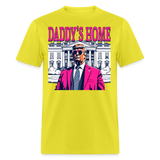 Funny Daddy's Home Trump Pink 2024 Take America Back 2024 T-Shirt - yellow