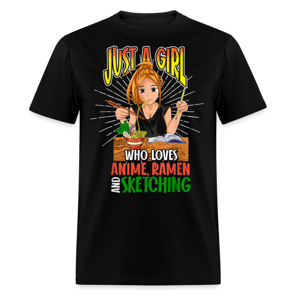 Just A Girl Who Loves Anime Ramen and Sketching shirt Cute Waifu Ecchi T-Shirt - black