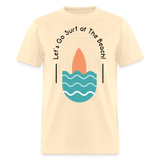 Lets Go Surf at the Beach shirt Surfer Sunset Ocean T-Shirt Size S-6XL - natural