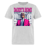 Funny Daddy's Home Trump Pink 2024 Take America Back 2024 T-Shirt - heather gray
