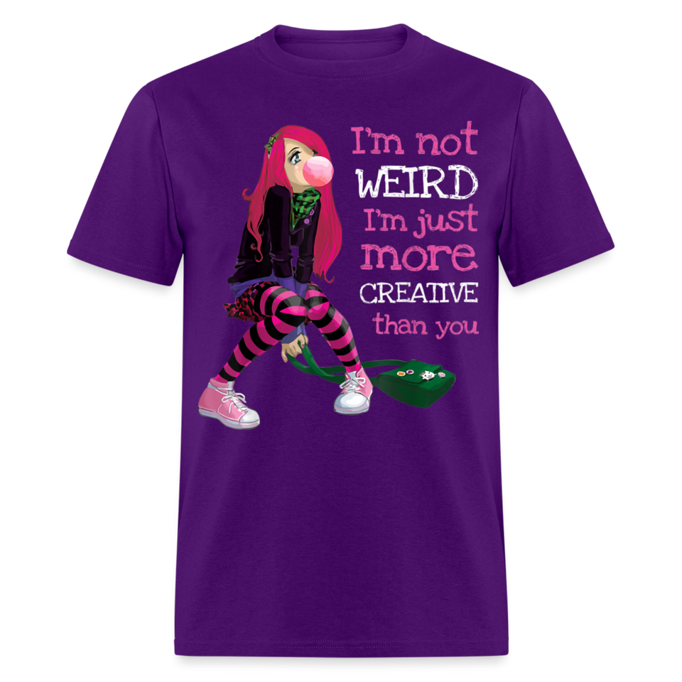 Im Not Weird Im Just More Creative Than you shirt Anime Manga Lover T-Shirt - purple