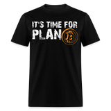 Bitcoin its time for plan B shirt Crypto Currency Traders T-Shirt Size S-6XL - black