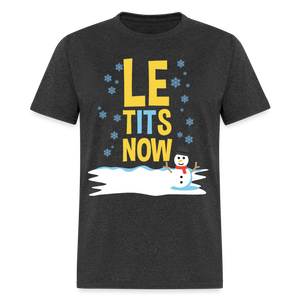 Le tItS now shirt Funny Ugly Christmas Party T shirt Xmas Humor T-shirt S-6XL - heather black