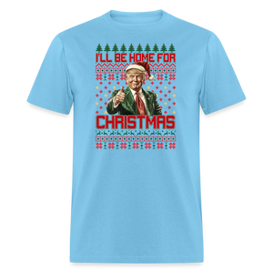 I'll be home for Christmas shirt Trump Ugly Christmas T-shirt size S-6XL - aquatic blue