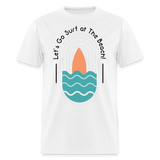 Lets Go Surf at the Beach shirt Surfer Sunset Ocean T-Shirt Size S-6XL - white