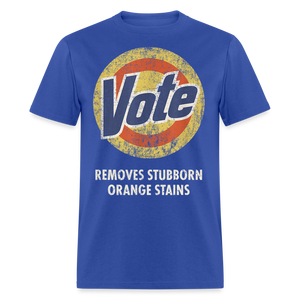 Anti-Trump Vote Shirt Removes Stubborn Orange Stains Funny Detergent T-Shirt - royal blue
