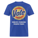 Anti-Trump Vote Shirt Removes Stubborn Orange Stains Funny Detergent T-Shirt - royal blue