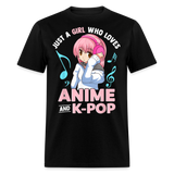 Just A Girl Who Loves Anime and K-Pop BTS Cute shirt for Anime KPOP Fans T-Shirt - black