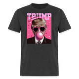 Trump Pink Bubblegum Funny T-Shirt - heather black
