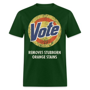 Anti-Trump Vote Shirt Removes Stubborn Orange Stains Funny Detergent T-Shirt - forest green