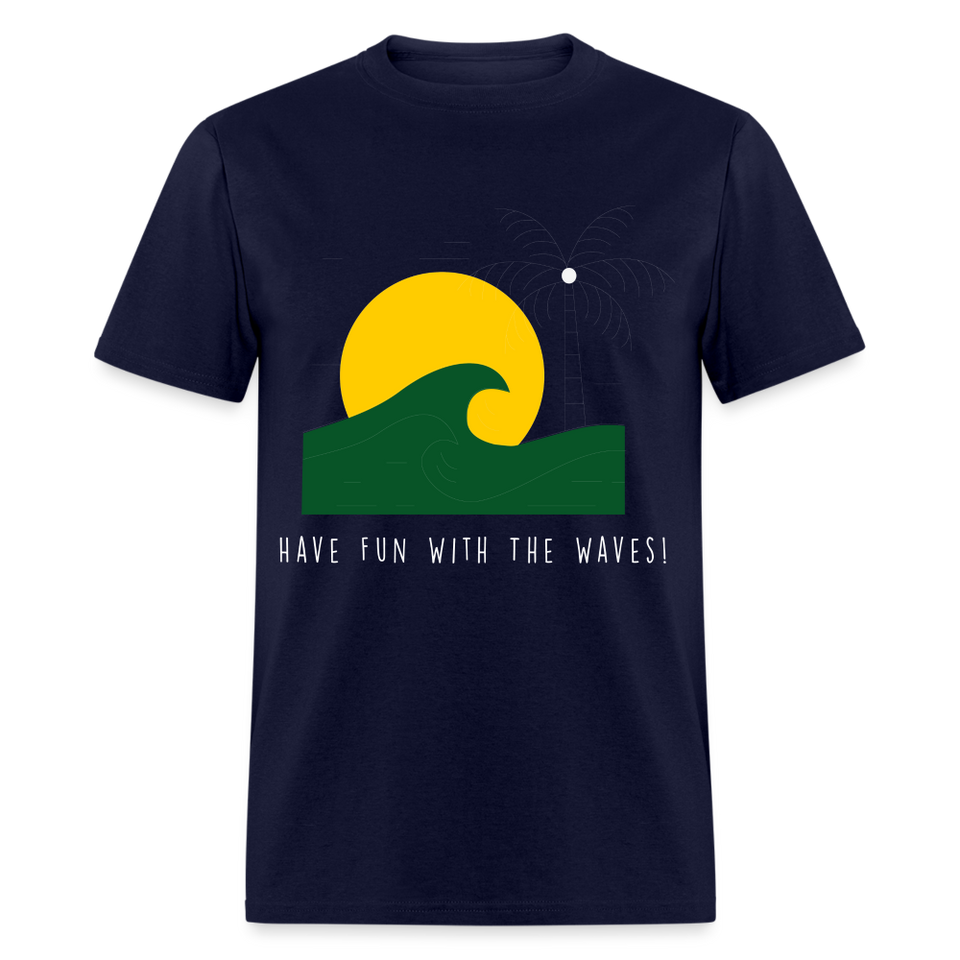 Have fun with the waves shirt Surfboard Surfing Summer T-Shirt Size S-6XL - navy