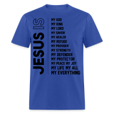 Jesus is my everything shirt Catholic Religious gift T-Shirt size S-6XL - royal blue