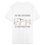 The only difference is your perception shirt Vegetarian T-Shirt size S-6XL - white