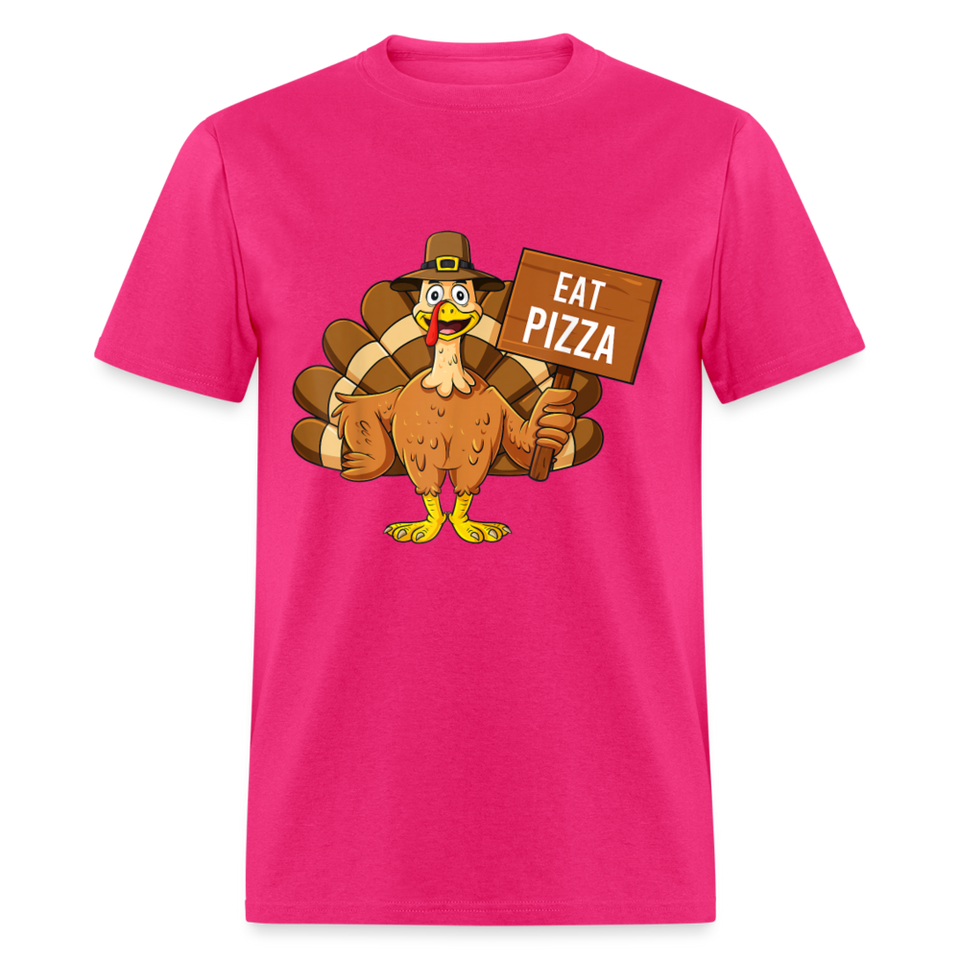 Turkey Eat Pizza Instead Thanksgiving Funny Gift T-Shirt size S-6XL - fuchsia