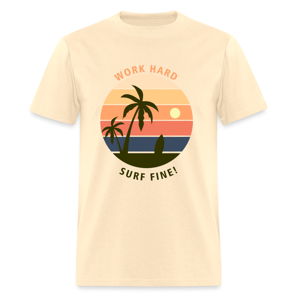 Work Hard Surf Fine shirt Ocean Beach Sunset Lover Surfing T-Shirt Size S-6XL - natural