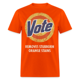 Anti-Trump Vote Shirt Removes Stubborn Orange Stains Funny Detergent T-Shirt - orange