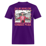 Funny Daddy's Home Trump 2024 I'll be home for Christmas T-Shirt size S-6XL - purple