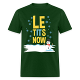 Le tItS now shirt Funny Ugly Christmas Party T shirt Xmas Humor T-shirt S-6XL - forest green