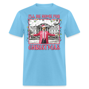 Funny Daddy's Home Trump 2024 I'll be home for Christmas T-Shirt size S-6XL - aquatic blue