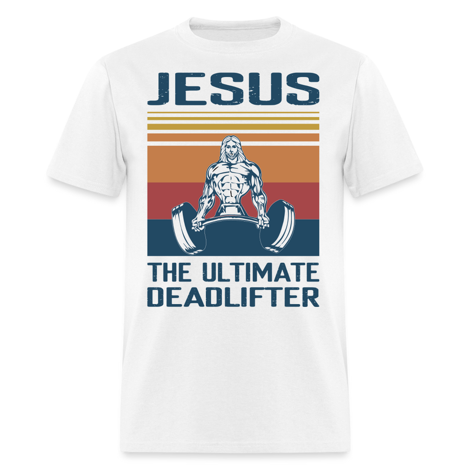 Jesus the ultimate deadlifter shirt Catholic Religious Gym T-Shirt size S-6XL - white