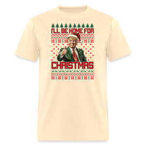 I'll be home for Christmas shirt Trump Ugly Christmas T-shirt size S-6XL - natural