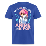 Just A Girl Who Loves Anime and K-Pop BTS Cute shirt for Anime KPOP Fans T-Shirt - royal blue