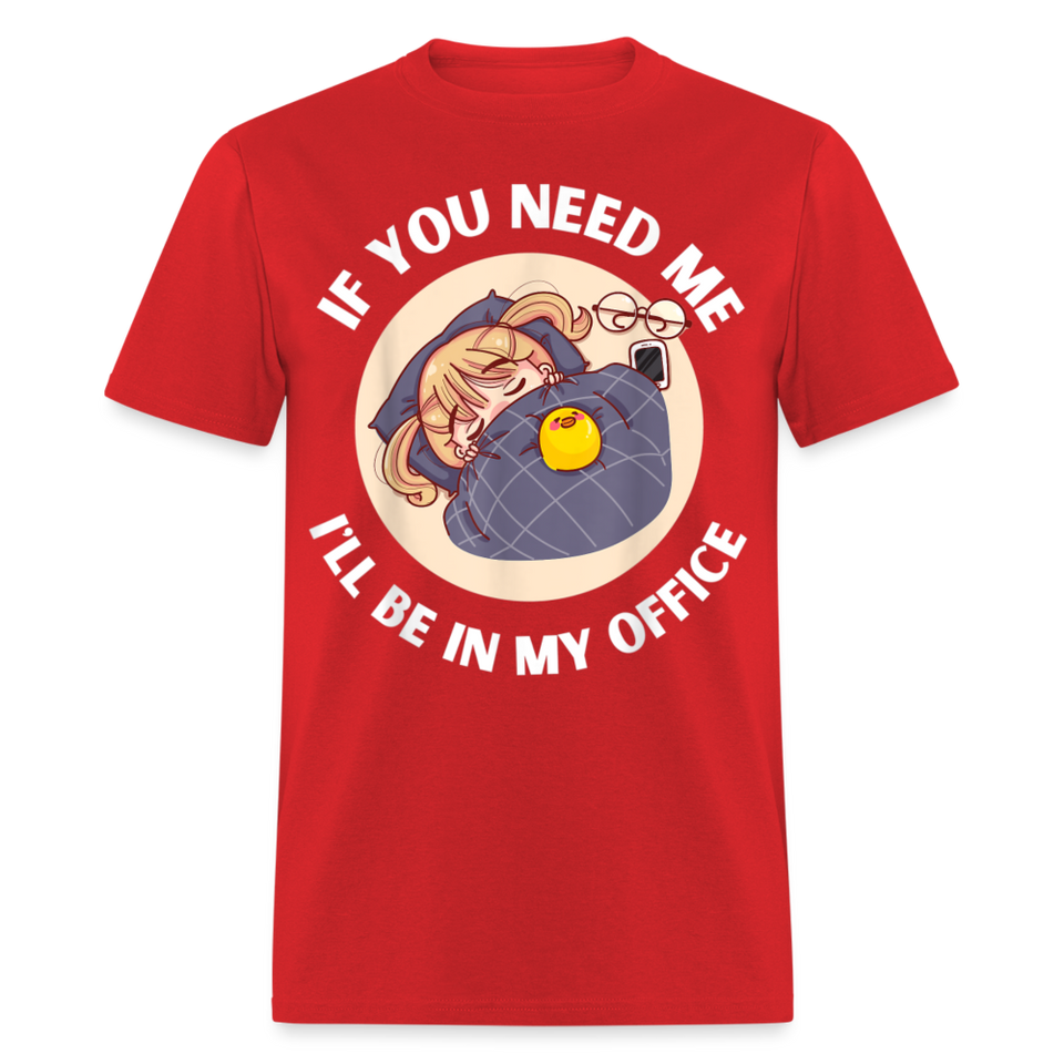 If You Need Me Ill Be In My Office shirt Sleepy Anime Girl Tee T-Shirt S-6XL - red