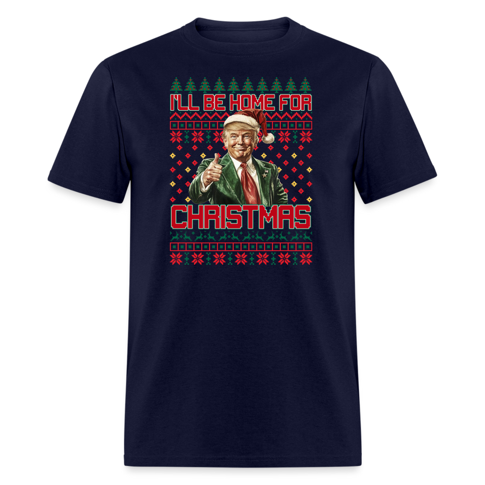I'll be home for Christmas shirt Trump Ugly Christmas T-shirt size S-6XL - navy