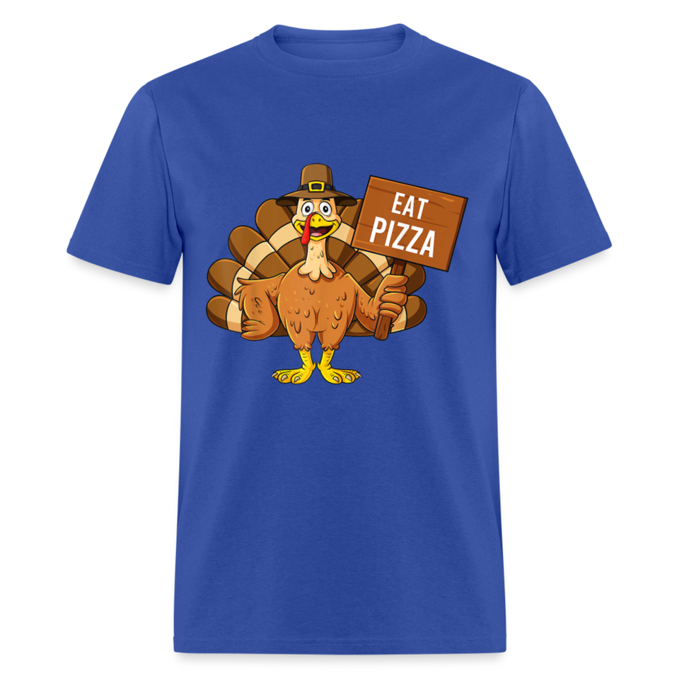 Turkey Eat Pizza Instead Thanksgiving Funny Gift T-Shirt size S-6XL - royal blue