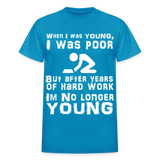 When I was Young Funny meme Gildan Ultra Cotton T-Shirt - turquoise