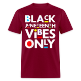 Juneteenth shirt Juneteenth Vibes Only Black History T-Shirt size S-6XL - burgundy