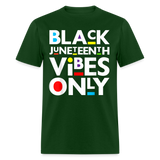 Juneteenth shirt Juneteenth Vibes Only Black History T-Shirt size S-6XL - forest green