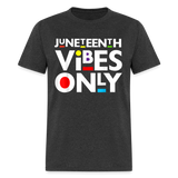 Juneteenth shirt Juneteenth Vibes Only Black History T-Shirt size S-6XL - heather black