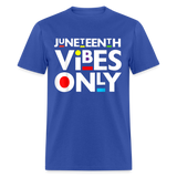 Juneteenth shirt Juneteenth Vibes Only Black History T-Shirt size S-6XL - royal blue