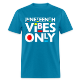 Juneteenth shirt Juneteenth Vibes Only Black History T-Shirt size S-6XL - turquoise