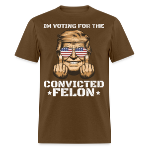 Im Voting for the Convicted Felon shirt Trump MAGA Trump 2024 T-Shirt size S-6XL - brown