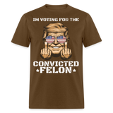 Im Voting for the Convicted Felon shirt Trump MAGA Trump 2024 T-Shirt size S-6XL - brown